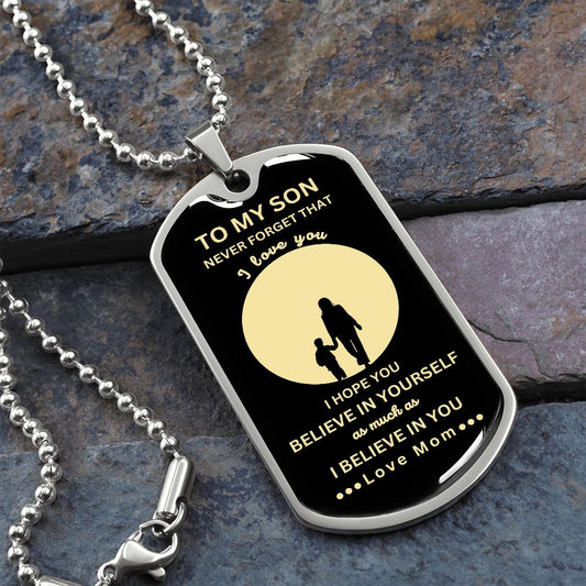 To My Son | I Believe In You | Dog Tag